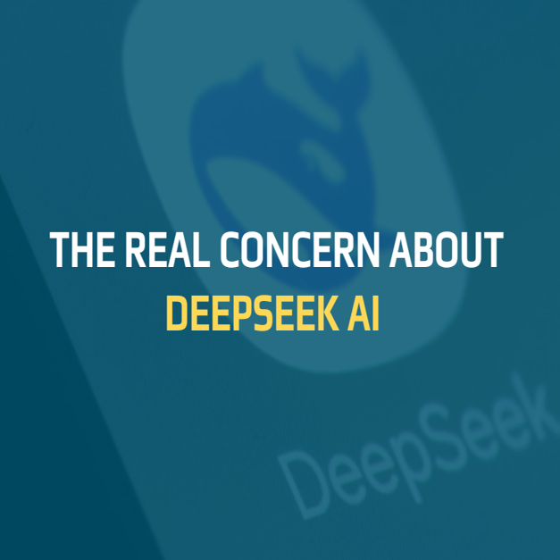 The Real Concern About DeepSeek AI